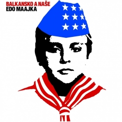 Edo Maajka - Balkansko A Nase